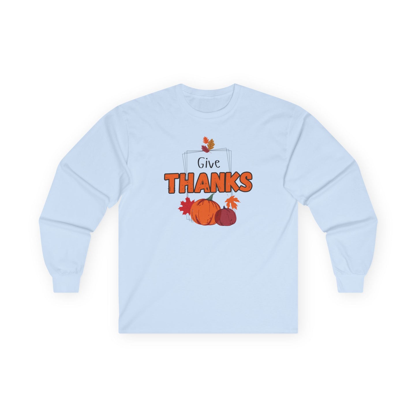 Give Thanks Long Sleeve Tee
